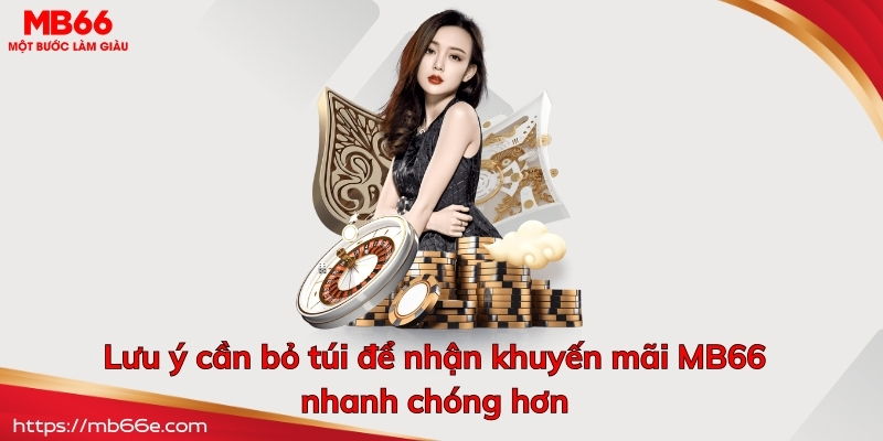 Lưu ý cần bỏ túi để nhận khuyến mãi MB66 nhanh chóng hơn